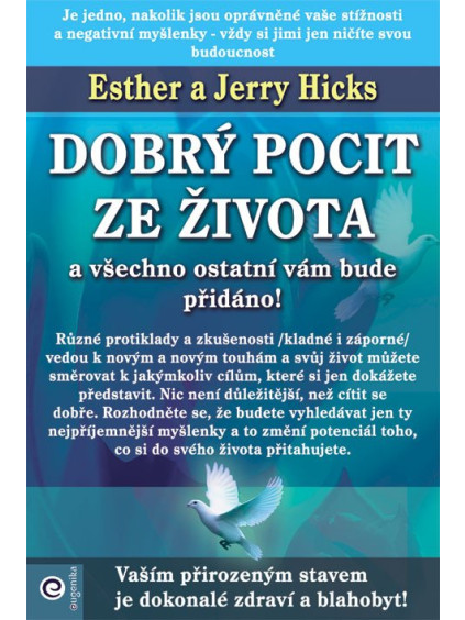 Dobrý pocit ze života a všechno ostatní vám bude přidáno!