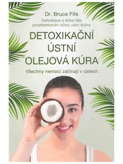 Detoxikační ústní olejová kúra - Všechny nemoci začínají v ústech