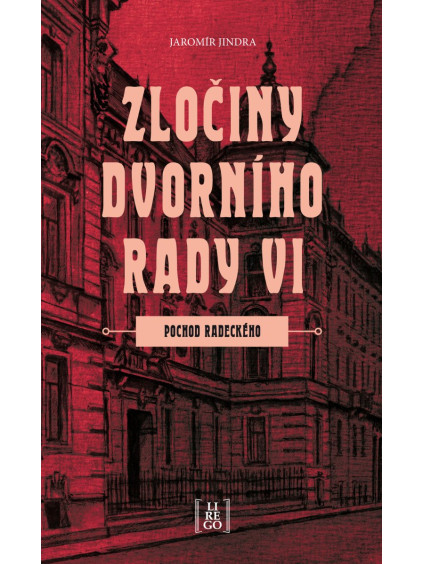 Zločiny dvorního rady VI. - Pochod Radeckého