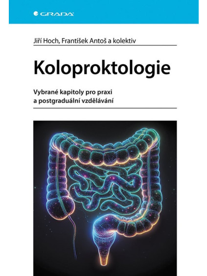 Koloproktologie - Vybrané kapitoly pro praxi a postgraduální vzdělávání