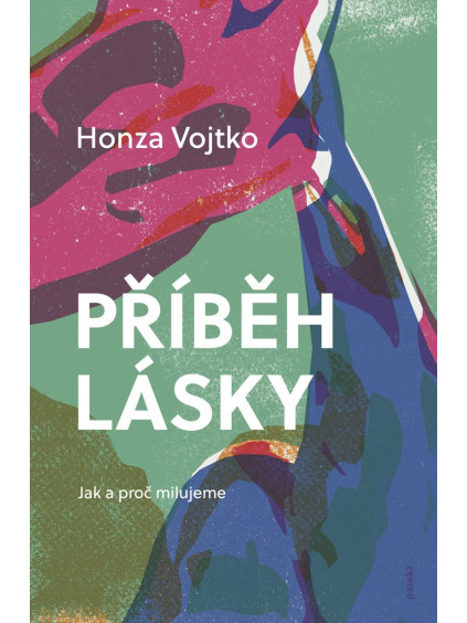 Příběh lásky - Jak a proč milujeme