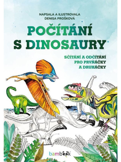 Počítání s dinosaury - Sčítání a odčítání pro prvňáčky a druháčky