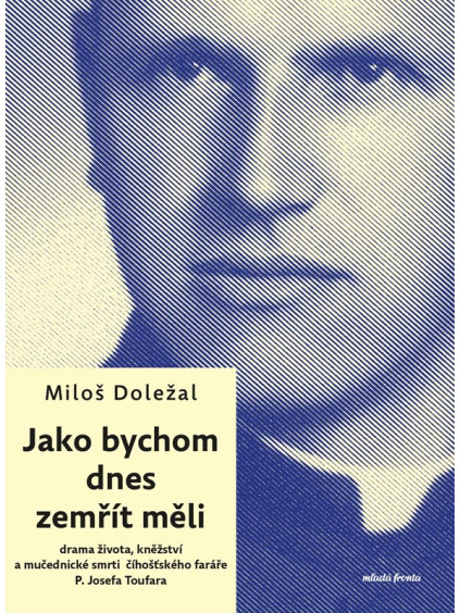 Jako bychom dnes zemřít měli