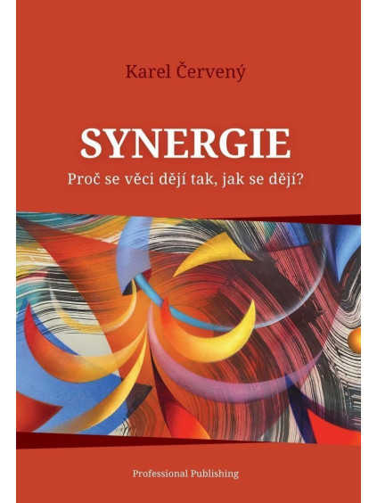 Synergie - Proč se věci dějí tak, jak se dějí?
