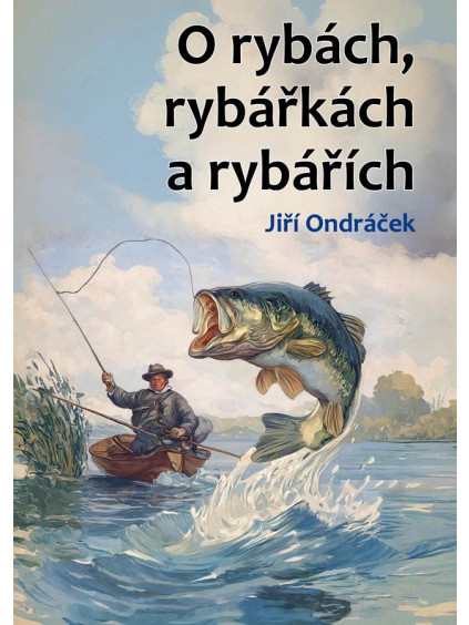 O rybách, rybářkách a rybářích