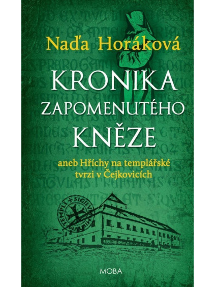Kronika zapomenutého kněze aneb Hříchy na templářské tvrzi v Čejkovicích