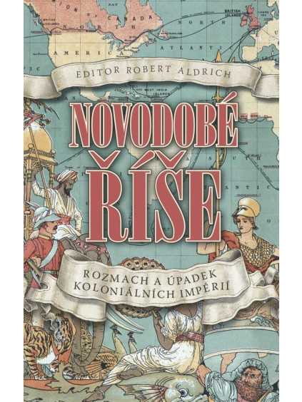 Novodobé říše - Rozmach a úpadek koloniálních impérií