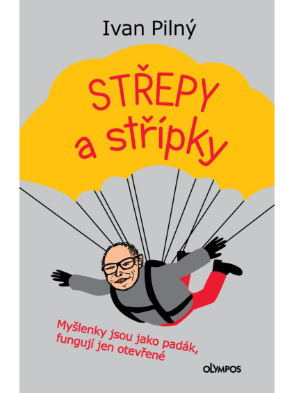 Střípky a střepy - Myšlenky jsou jako padák, fungují jen otevřené