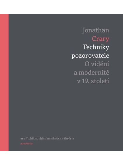 Techniky pozorovatele - O vidění a modernitě v 19. století