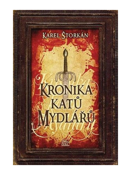 Kronika katů Mydlářů - souborné vydání 3 knih