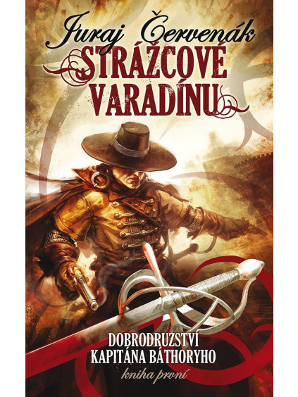 Strážcové Varadínu - Dobrodružství kapitána Báthoryho 1