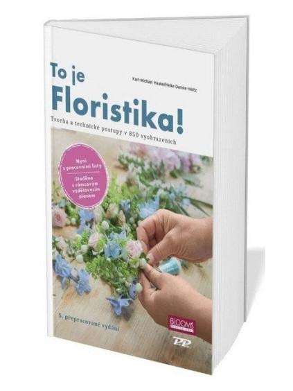 To je Floristika! - Tvorba a technika v 850 vyobrazeních