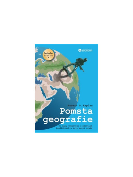 Pomsta geografie - Co mapy vyprávějí o příštích konfliktech a boji proti osudu