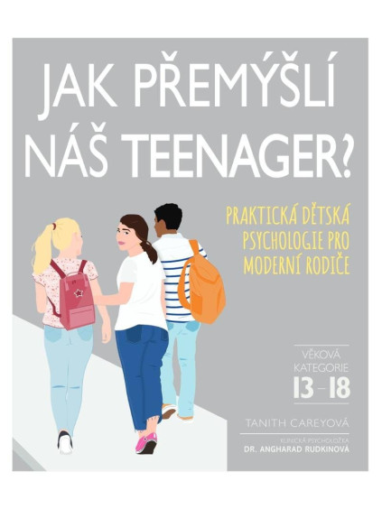 Jak přemýšlí náš teenager? - Praktická dětská psychologie pro moderní rodiče