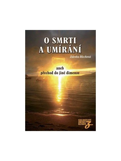 O smrti a umírání aneb přechod do jiné dimenze