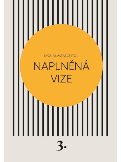 Naplněná vize - Svou vlastní cestou 3