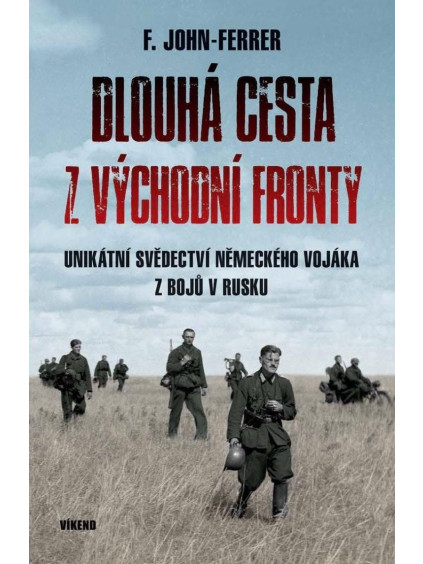 Dlouhá cesta z východní fronty - Unikátní svědectví německého vojáka z bojů v Rusku