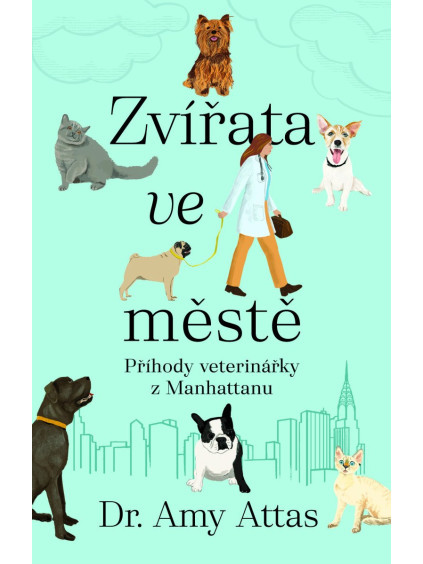 Zvířata ve městě: Příhody veterinářky z Manhattanu