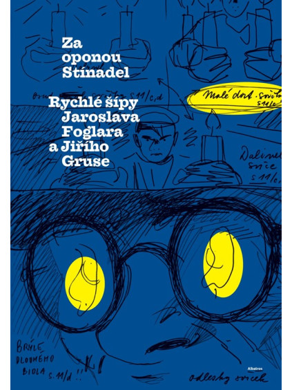Za oponou Stínadel: Rychlé šípy Jaroslava Foglara a Jiřího Gruse