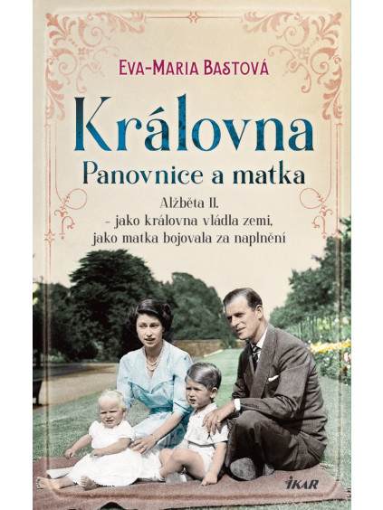 Královna – Panovnice a matka