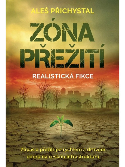 Zóna přežití - Zápas o přežití po rychlém a drtivém úderu na českou infrastruktury
