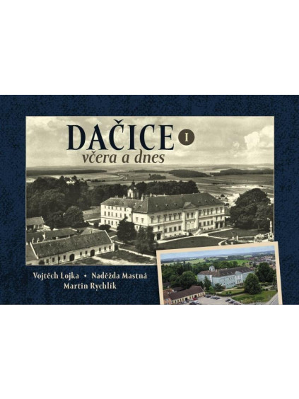 Dačice včera a dnes I.