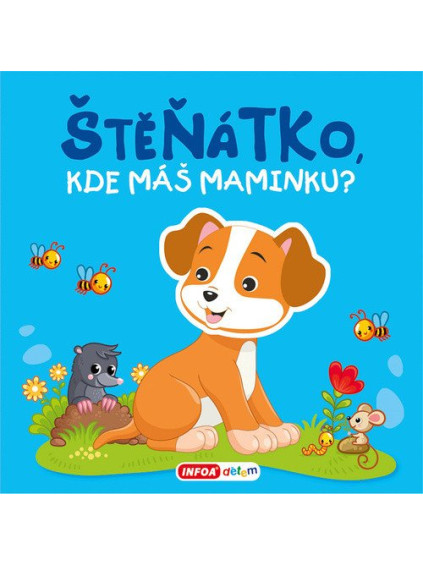 Pískací kniha - Štěňátko, kde máš maminku?