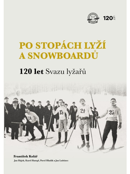 Po stopách lyží a snowboardů / 120 let Svazu lyžařů