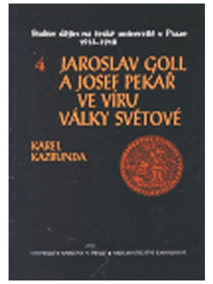 Jaroslav Goll a Josef Pekař ve víru války světové