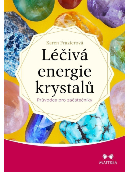 Léčivá energie krystalů - Průvodce pro začátečníky