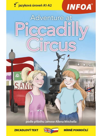 Dobrodružství na Piccadilly Circus / Adventure at Piccadilly Circus - Zrcadlová četba (A1-A2)