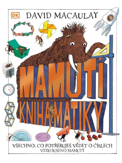 Mamutí kniha matiky - Všechno, co potřebuješ vědět o číslech, Vyzkoušeno mamuty