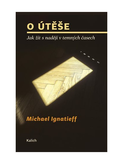 O útěše - Jak žít s nadějí v temných časech