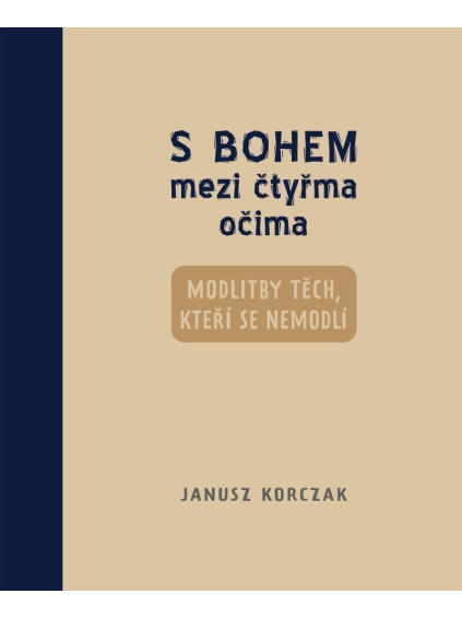 S Bohem mezi čtyřma očima - Modlitby těch, kteří se nemodlí