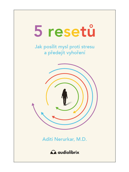 5 resetů - Jak posílit mysl proti stresu a předejít vyhoření