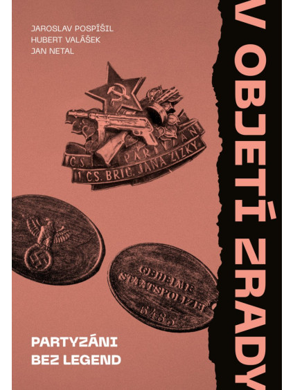 V objetí zrady - Partyzáni bez legend