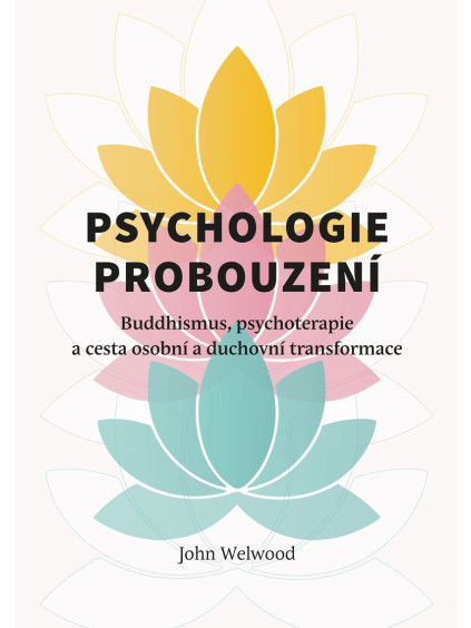 Psychologie probouzení - Buddhismus, psychoterapie a cesta osobní a duchovní transformace