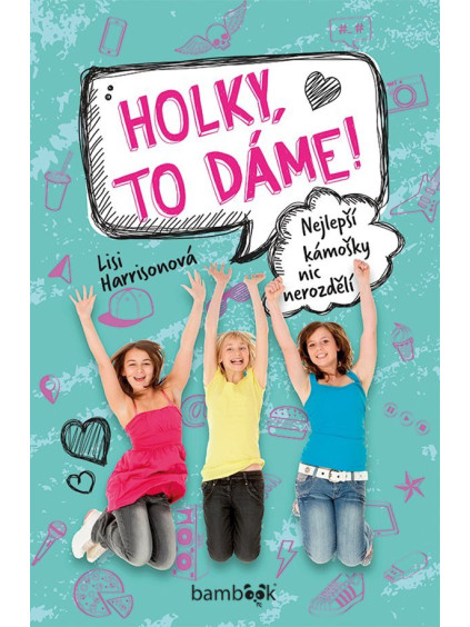 Holky, to dáme! - Nejlepší kámošky nic nerozdělí