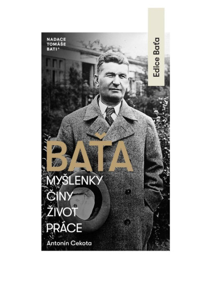 Baťa – Myšlenky, činy, život, práce