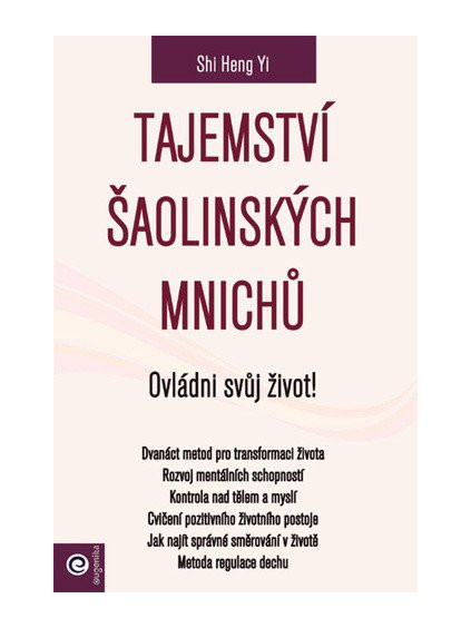 Tajemství šaolinských mnichů - Ovládni svůj život!