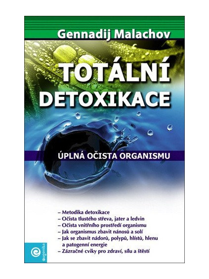 Totální detoxikace - Úplná očista organismu