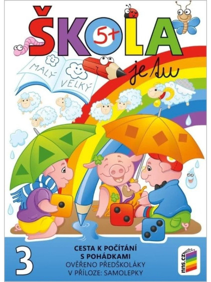 Škola je tu – Cesta k počítání s pohádkami (barevná pracovní učebnice pro předškoláky s přílohou samolepky)