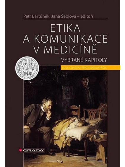 Etika a komunikace v medicíně - Vybrané kapitoly