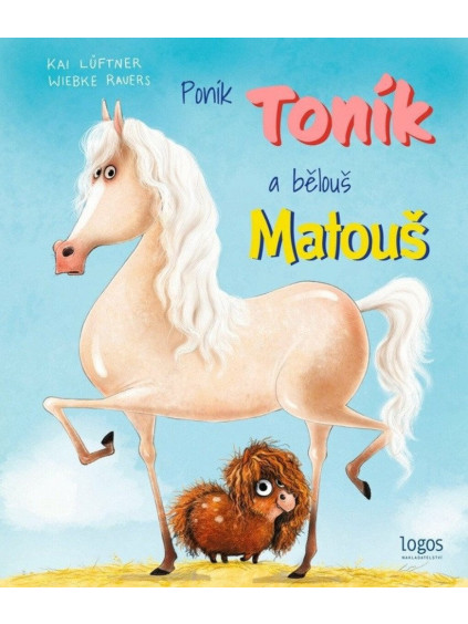 Poník Toník a bělouš Matouš
