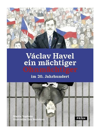 Václav Havel ein mächtiger Ohnmächtiger im 20. Jahrhundert