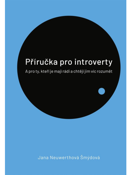 Příručka pro introverty - A pro ty, kteří je mají rádi a chtějí jim víc rozumět