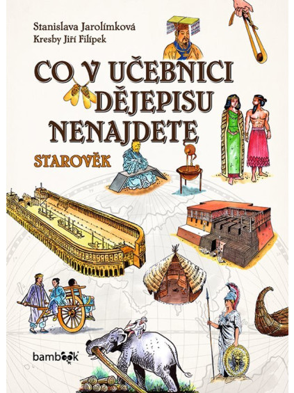 Co v učebnici dějepisu nenajdete - Starověk