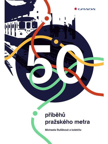 50 příběhů pražského metra