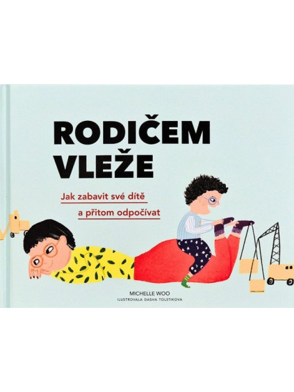 Rodičem vleže - Jak zabavit své dítě a přitom odpočívat