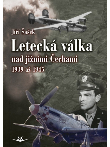 Letecká válka nad jižními Čechami 1939 až 1945